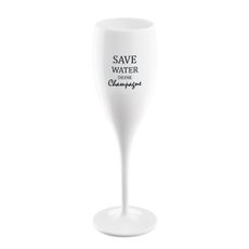 Koziol Pohár s nápisom Save water drink champagne