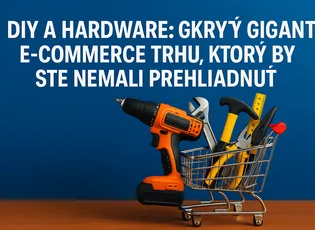 DIY a Hardware: Skrytý gigant e-commerce trhu, ktorý by ste nemali prehliadnuť